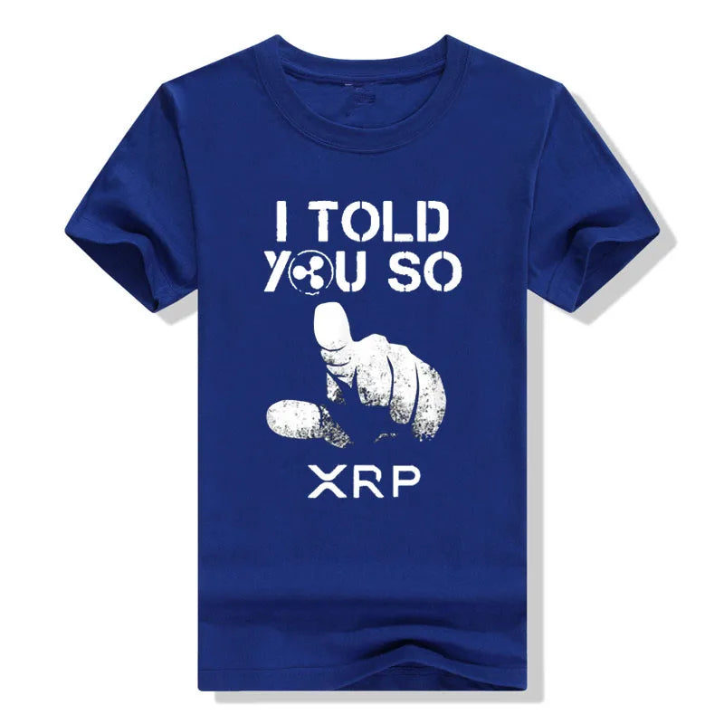 I TOLD YOU SO XRP  Joke T-Shirt