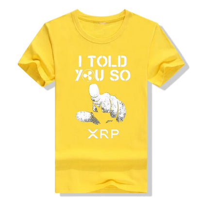 I TOLD YOU SO XRP  Joke T-Shirt