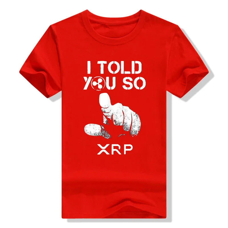 I TOLD YOU SO XRP  Joke T-Shirt