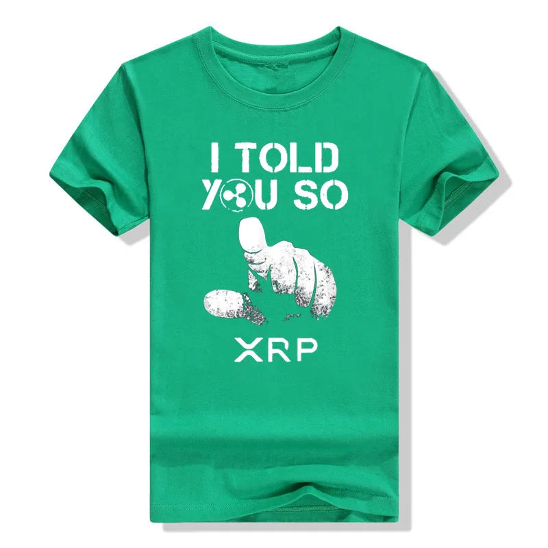 I TOLD YOU SO XRP  Joke T-Shirt